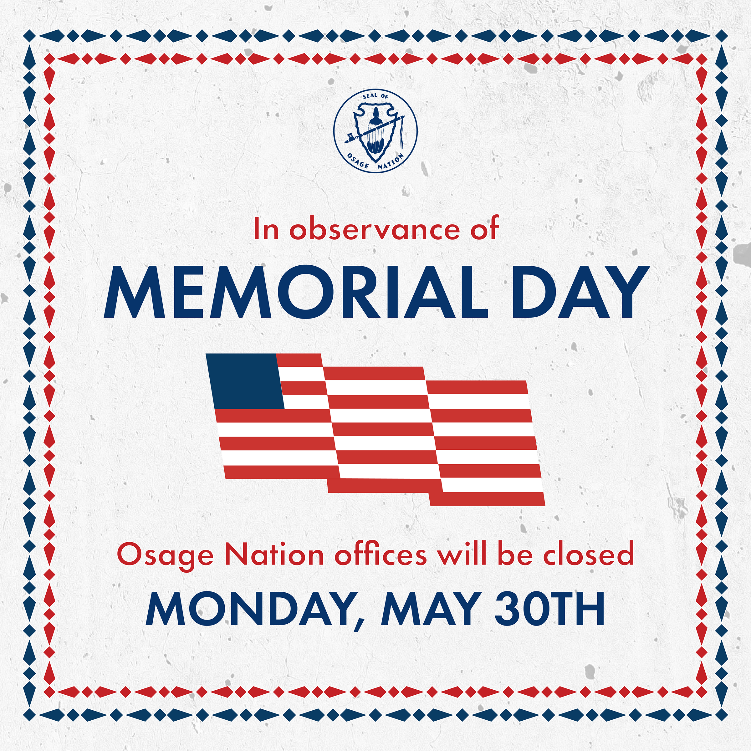 In Observance of Memorial Day Osage Nation offices will be closed today